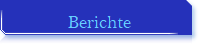 Berichte