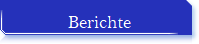 Berichte